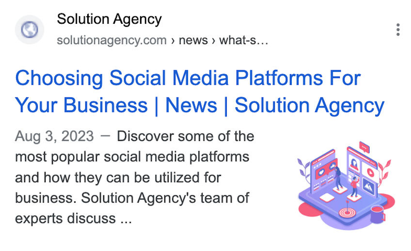 A Google search engine result for the Choosing Social Media Platforms For Your Business | News | Solution Agency blog that shows the meta title, meta description, date, and an image of two people in a room clicking on screens with social media symbols.